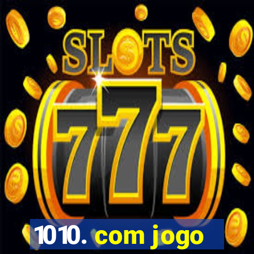 1010. com jogo